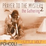 Little Wolf - Prayer to the Mystery 2: The Gathering (CD)