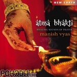 Manish Vyas - Atma Bhakti - Healing Sounds of Prayer (CD)