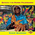 Batata y su Rumba Palenquera & Guests - Radio Bakongo (CD)