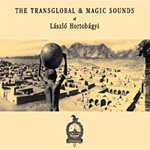 Laszlo Hortobyaggi - Transglobal & Magic Sounds (CD)