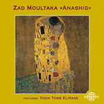 Zad Moultaka, feat. Fadia Tomb ElHage - Anashid (CD)