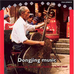 Dongijing Music Where the Confucian, Taoist and Buddhist Culture Meet. - Anthology of Music in China Vol.6 (CD)