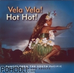 Various Artists - Vela Vela! Hot Hot! - Dances From South Pacific For Chidren And Adults (CD)