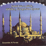 Ensamble Al Farabi - Saba kar, Natik Ilahiler and Gregorians Hymns (CD)