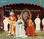 Various Artists - Only The Mountain Echo Responds / A Song Wafts Into The Heart Music of the Bai Opera and the Dai Opera in Yunnan Province (2CD)