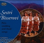 Sestri Bisserovi - Bulgaria - Pirin Wedding and Ritual Songs (CD)