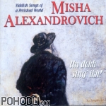 Misha Alexandrovich - Un dokh sing' ikh (CD)