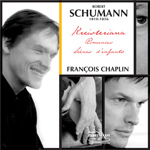 Chaplin, Francois piano - Schumann, Robert / Kreisleriana