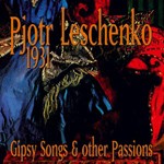 Pjotr Leschenko - Gypsy Songs & Other Passions (1931) (CD)