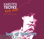 Karsten Troyke - Noch amul! Tango oyf Yiddish, Vol.2 (CD)