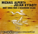 Michael Alpert & Julian Kytasty - Night Songs from a Neighboring Village - Ballads of the Ukrainian & Yiddish Heartland (CD)