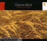 Caravan Sarail - Walking To Kashi (CD)