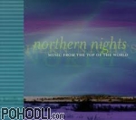 Various Artists - Northern Nights - Music from the Top of the World (CD)