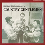 Country Gentlemen - Country Songs, Old and New (CD)