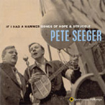 Pete Seeger - If I Had a Hammer - Songs of Hope and Struggle (CD)