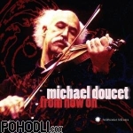 Michael Doucet - From Now On (CD)