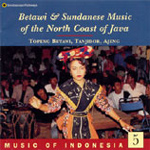 Various Artists - Indonesia Vol. 5 - Betawi & Sudanese Music from the North Coast of Java (CD)