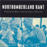 Various Artists - Northumberland Rant: Traditional Music from the Edge of England (CD)