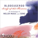 Various Artists - Blodeugerdd: Song of the Flowers - An Anthology of Welsh Music and Song (CD)