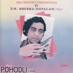 T.N. Shesha Gopalan - 20th Century Compositions Vol.1 (CD)