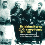1902 1914 Early Georgian Recordings - Drinking Horns & Gramophones (CD)