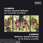 The Kedisan Ensemble - Indonesia, Bali - Gambuh - Balinese Musical Drama (CD)