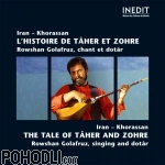 Rowshan Golafruz - Iran - The Tale of Taher o Zohre - A Love Story (2CD)