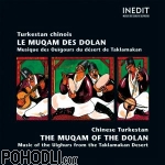 Music of the Uighurs from the Taklamakan Desert - Chinese Turkestan - Maqam of the Dolan (CD)