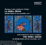 Beihdja Rahal and Her Ensemble - Arabo-andalusian Music of Algiers Vol.1 - Nûba Zîdan (CD)