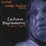 Saban Bajramovic feat. Mostar Sevdah Reunion - Gypsy Legend