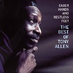 Tony Allen - Eager Hands & Restless Feet - The Best Of (CD)