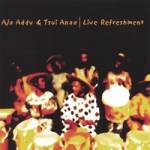 Aja Addy & Tsui Anaa - Live Refreshment (CD)
