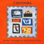 Chudoba - Polkas, Lullabies & Wedding Songs