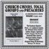 Various Artists - Church Choirs Vocal Groups & Preachers - Volume 4 (1927 - 1943) (CD)