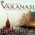 Srdjan Beronja - The Sounds of Varanasi - A Unique Sound Journey through the Holy City (CD)