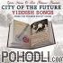 Yale Strom & Hot Pstromi - City of the Future - Yiddish Songs from the Former Soviet Union (CD)