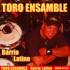 Toro Ensamble - Barrio Latino (CD)