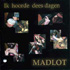 Madlot - Ik hoorde de dees dagen (CD)