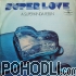 Super Love - A Super Kinda Feelin' (vinyl)
