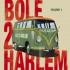 Bole 2 Harlem - Bole 2 Harlem vol.1 (CD)